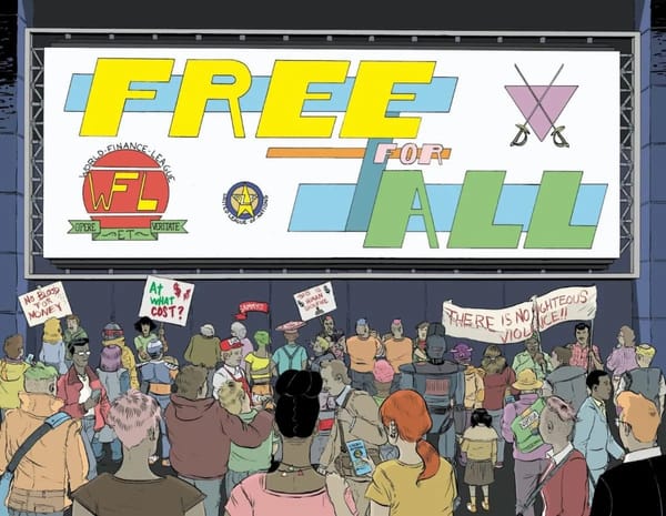 Protestors gather in a cyberpunk future in front of a giant sign that says "Free For All." Their signs decry "righteous violence" and "human sacrifice."